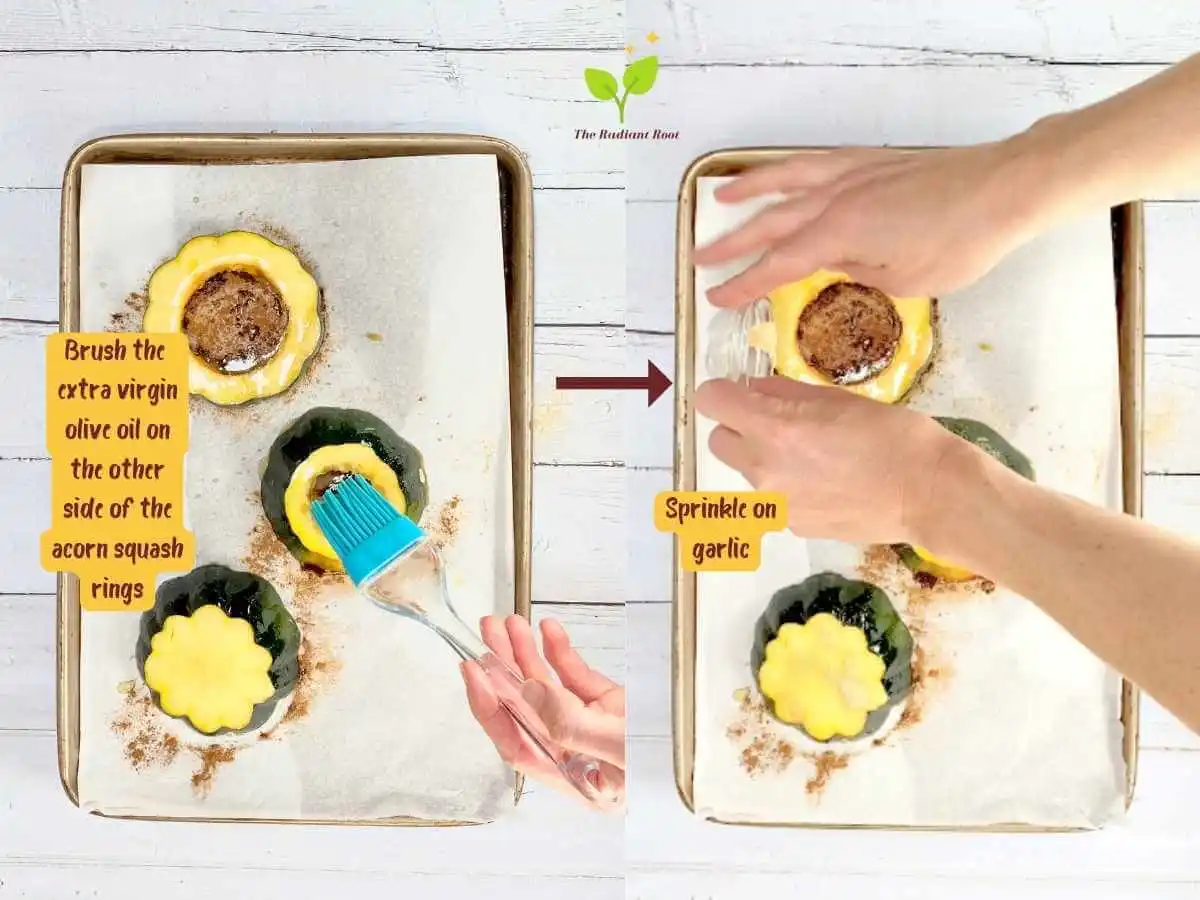 Instructions 14 and 15 of 19 for the baked acorn squash slices: Two photos side by side. On the left is a photo of a white wooden table with a parchment paper lined baking sheet and 3 acorn squash slices with a hand showing olive oil being brushed on the other side of the squash rings. The words read “Brush the extra virgin olive oil on the other side of the acorn squash rings” The photo on the right is of a white wooden table topped with a parchment lined baking sheet and the 3 acorn squash rings. There are two hands sprinkling garlic powder onto the other side of the acorn squash. There are words that read “sprinkle on garlic.” | Baked Acorn Squash Slices | The Radiant Root