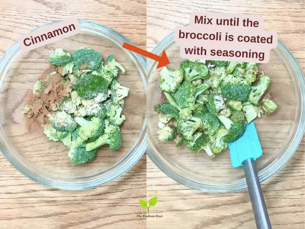 Cinnamon Broccoli Instruction photos 5 and 6 bowl with broccoli and cinnamon and then the broccoli mixed well | The Radiant Root